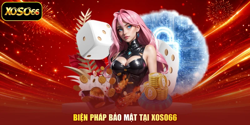 Biện pháp bảo mật tại XOSO66