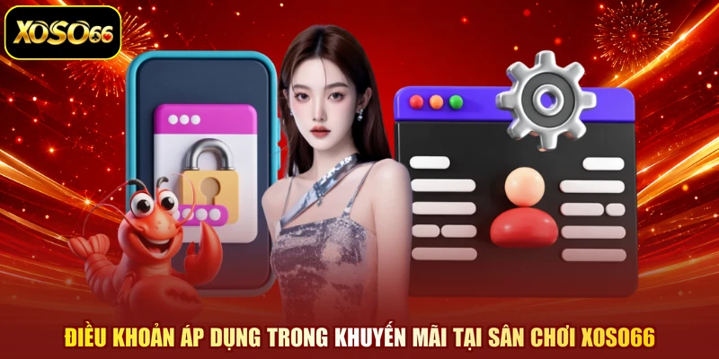 Điều khoản áp dụng trong khuyến mãi tại sân chơi XOSO66