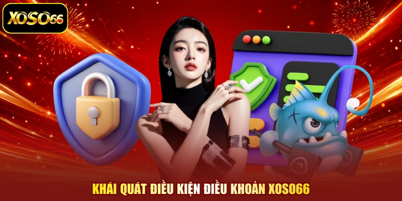 Khái quát điều kiện điều khoản XOSO66