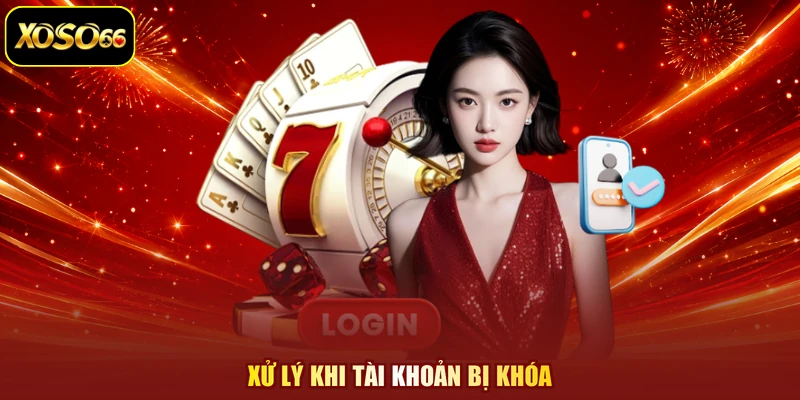 Xử lý khi tài khoản bị khóa